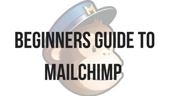 Beginners guide to Mailchimp - By Rebecca Hodson